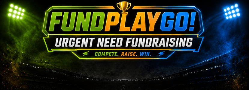 Urgent Need Fundraisers — FUNDPLAYGO!